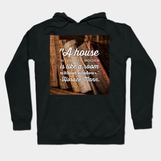 A House without Books is like a House without Windows Hoodie